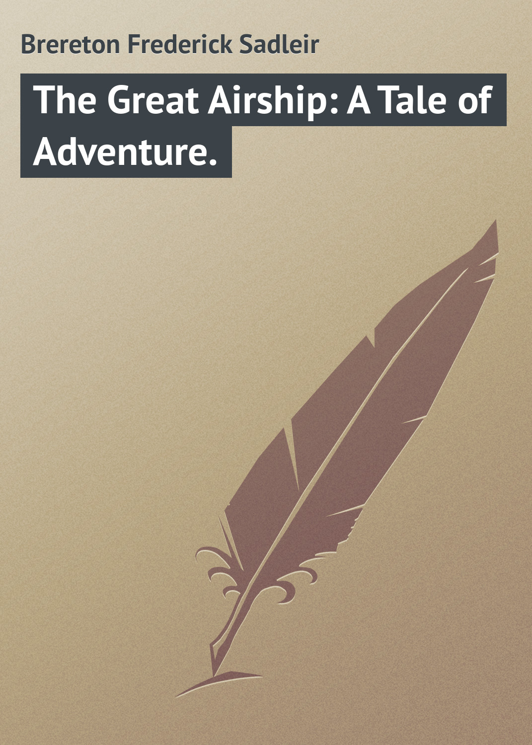 The Great Airship: A Tale of Adventure.