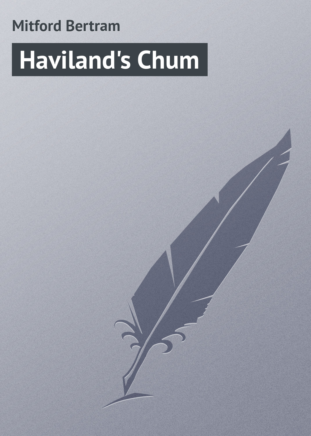 Haviland\'s Chum