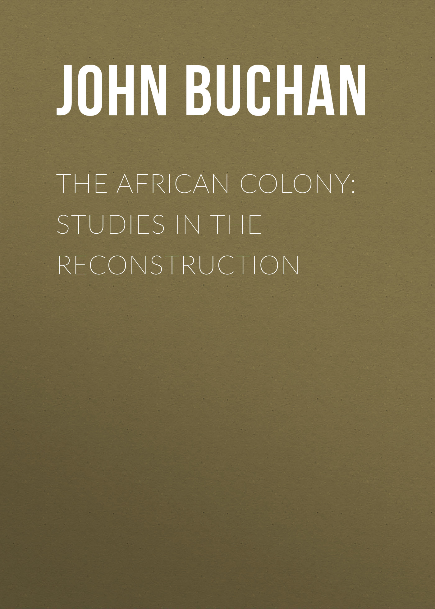 The African Colony: Studies in the Reconstruction