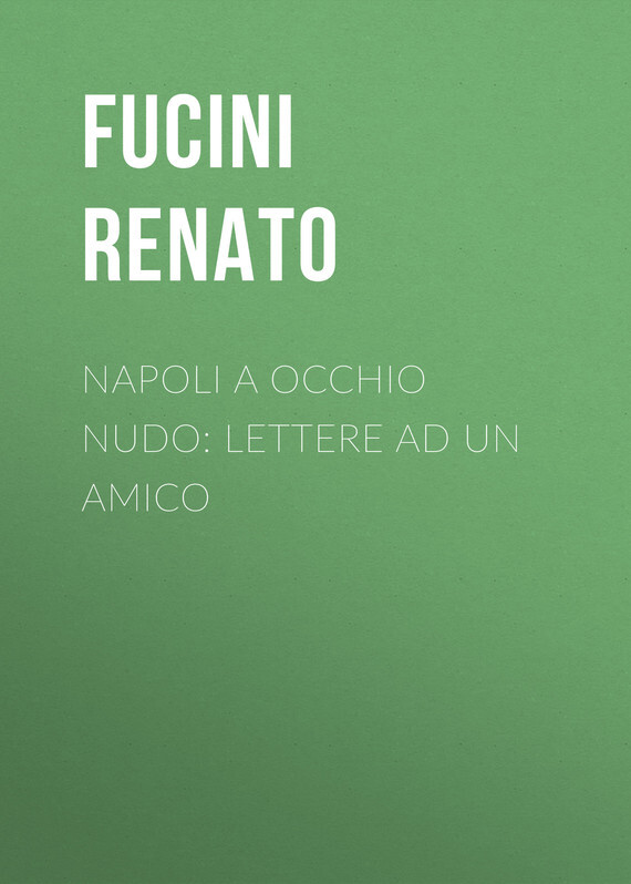 Napoli a occhio nudo: Lettere ad un amico