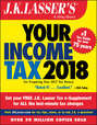 J.K. Lasser\'s Your Income Tax 2018. For Preparing Your 2017 Tax Return