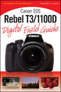 Canon EOS Rebel T3\/1100D Digital Field Guide
