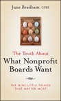 The Truth About What Nonprofit Boards Want. The Nine Little Things That Matter Most