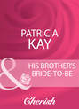 His Brother\'s Bride-To-Be