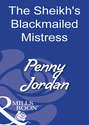 The Sheikh\'s Blackmailed Mistress