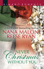Never Christmas Without You: Just for the Holidays \/ His Holiday Gift