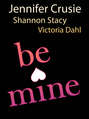 Be Mine: Sizzle \/ Too Fast to Fall \/ Alone with You