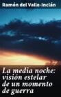 La media noche: visión estelar de un momento de guerra