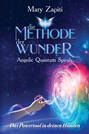 Die Methode der Wunder - Angelic Quantum Spirals