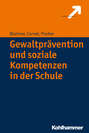 Gewaltprävention und soziale Kompetenzen in der Schule