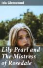 Lily Pearl and The Mistress of Rosedale