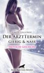 Der ArztTermin gierig & nass | Erotische Geschichte