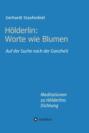 Hölderlin: Worte wie Blumen