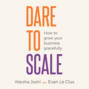 Dare to Scale (Unabridged)