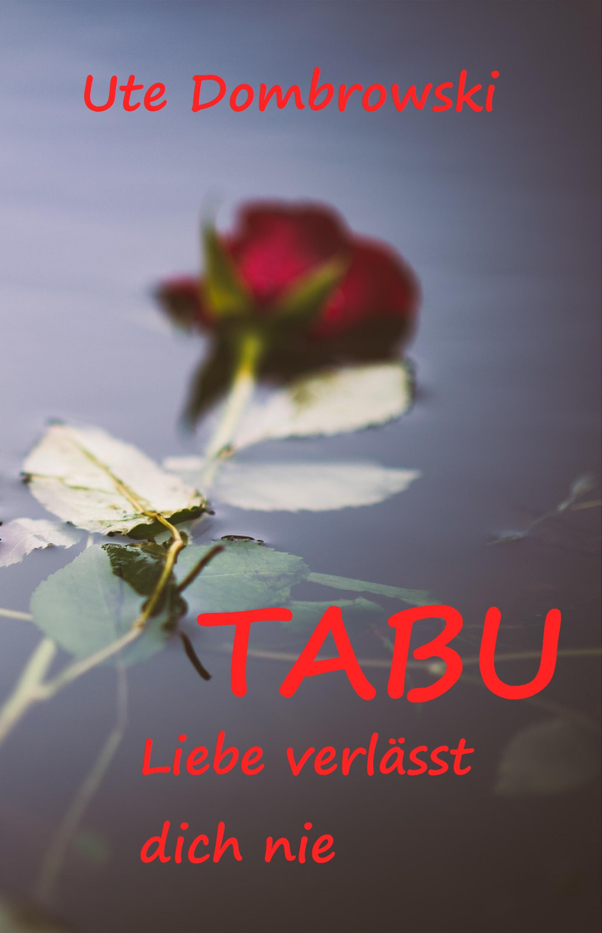 Tabu Liebe verlässt dich nie