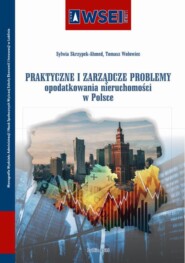 Praktyczne i zarządcze problemy opodatkowania nieruchomości w Polsce
